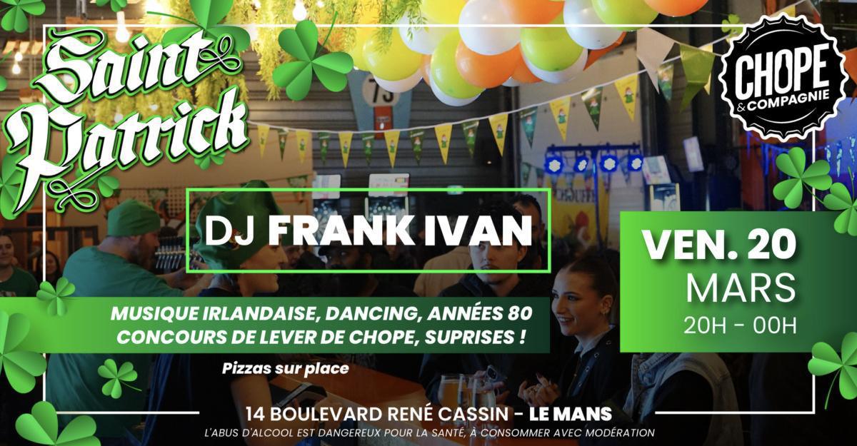 Saint-Patrick avec DJ Frank Ivan au Chope & Compagnie Saint-Patrick avec DJ Frank Ivan au Chope & Compagnie
