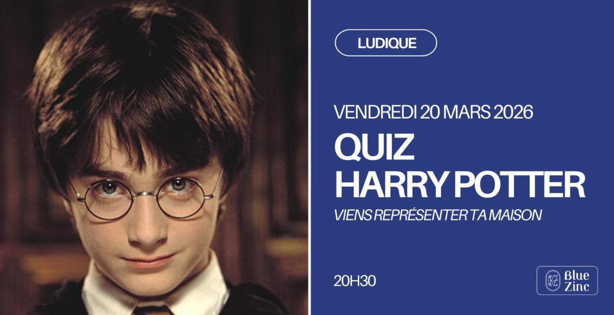 Quiz Harry Potter au Blue Zinc