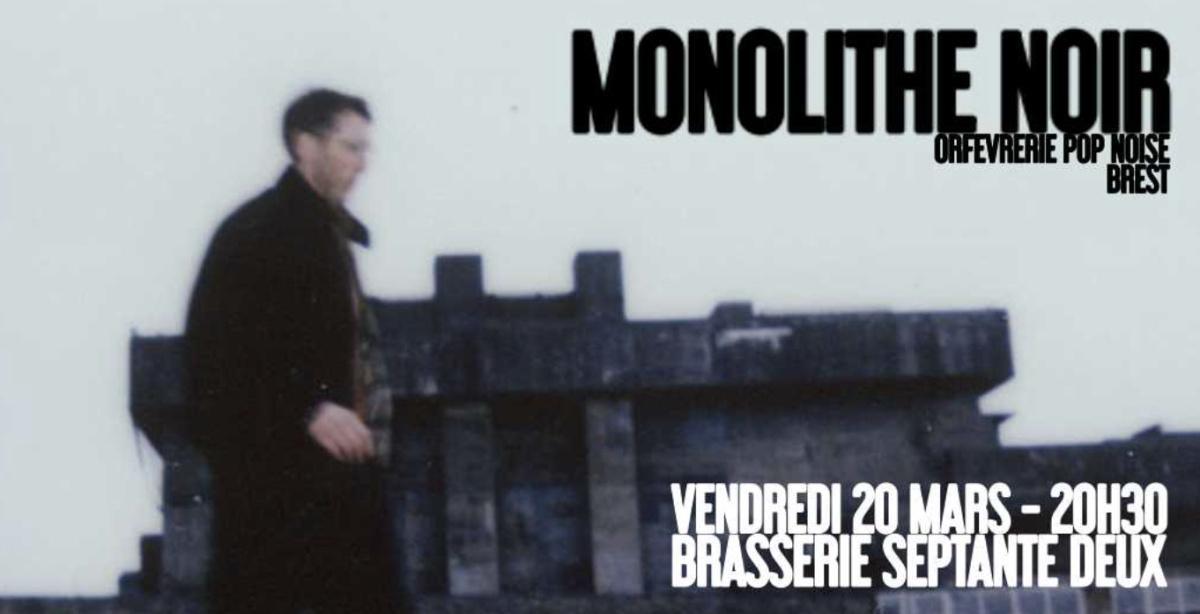Monolithe Noir à la Brasserie Septante Deux