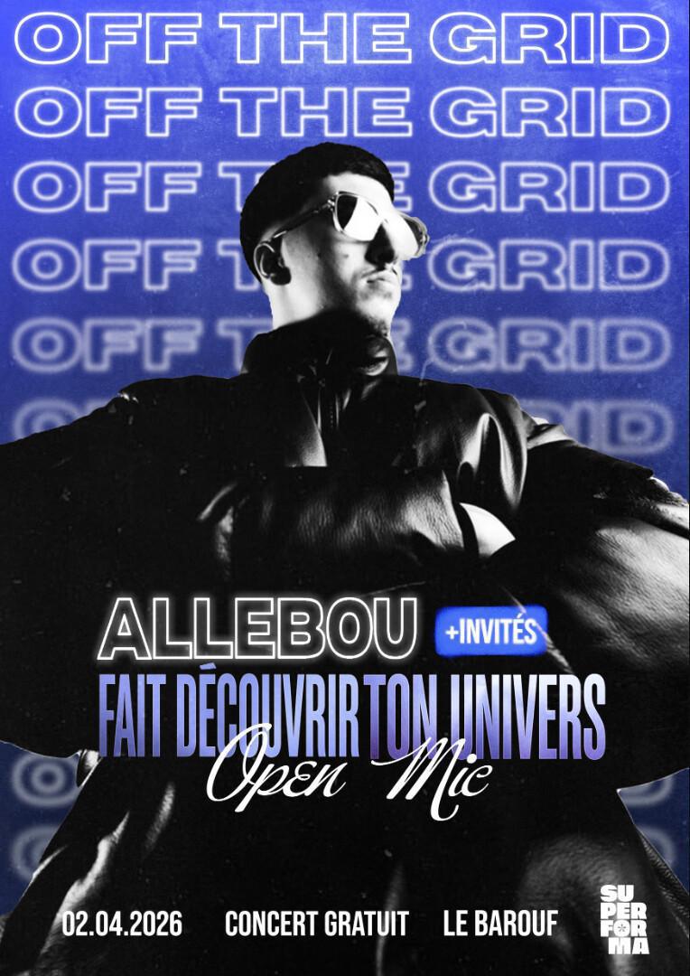 OFF THE GRID : Soirée Hip-Hop, Open Mic et Concert d'Allebou