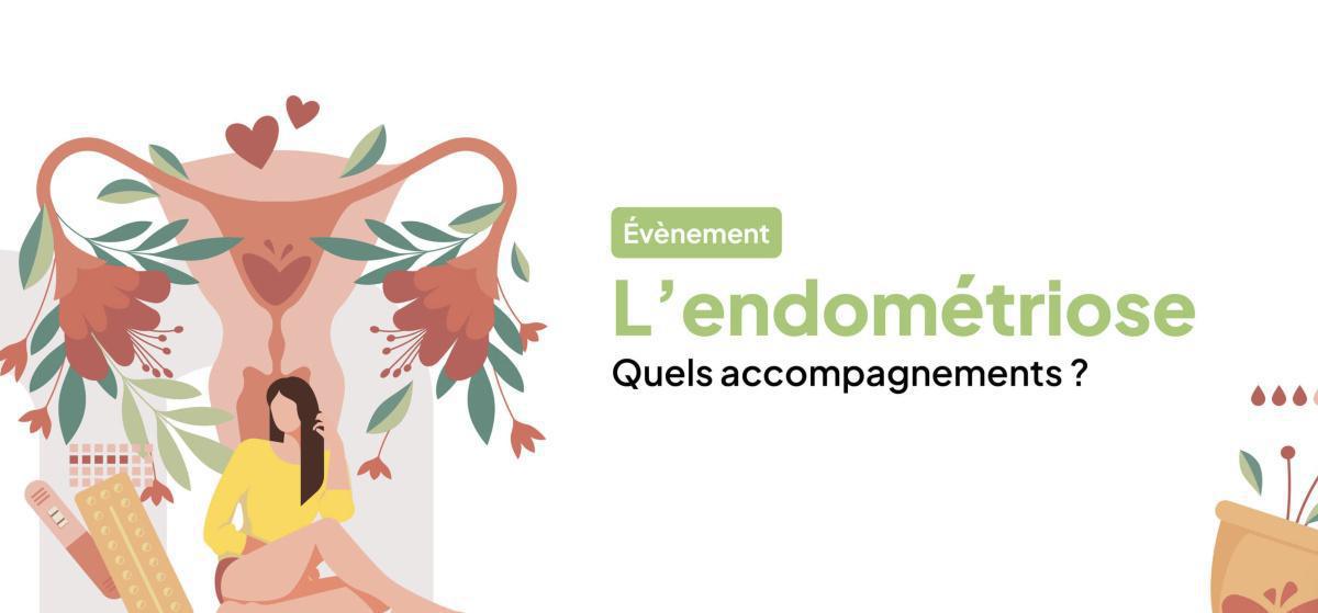 L’endométriose : quels accompagnements ? au Centre Hospitalier du Mans L’endométriose : quels accompagnements ? au Centre Hospitalier du Mans