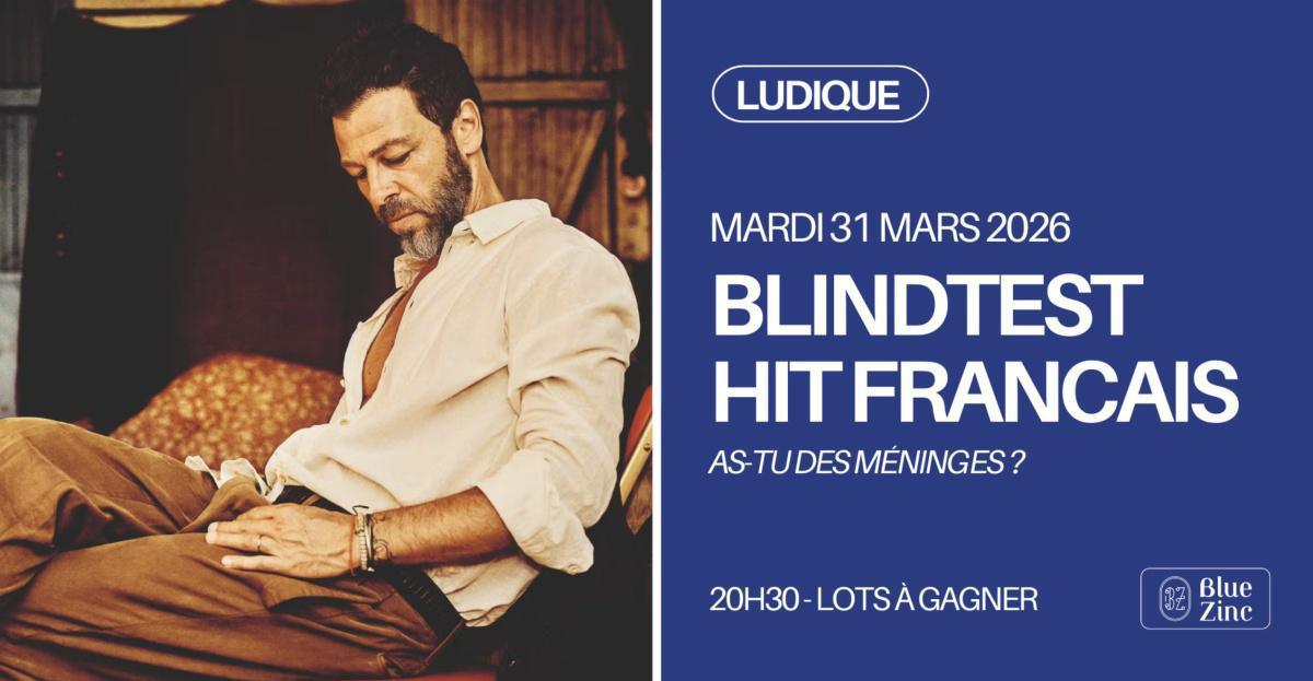 blindtest hit français au blue zinc blindtest hit français au blue zinc