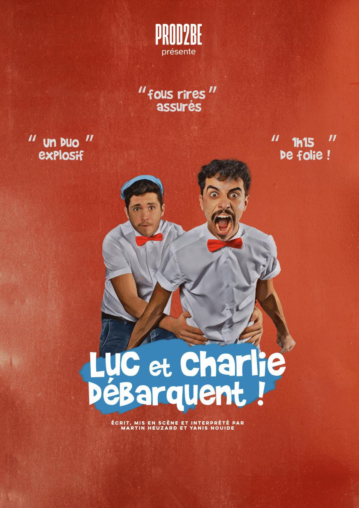 Luc et Charlie débarquent ! au Cabaret Le Patis Luc et Charlie débarquent ! au Cabaret Le Patis