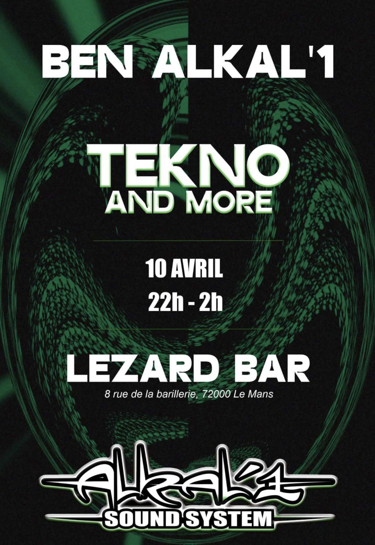 Ben Alkal'1 // Tekno & More. au Lezard Bar Ben Alkal'1 // Tekno & More. au Lezard Bar