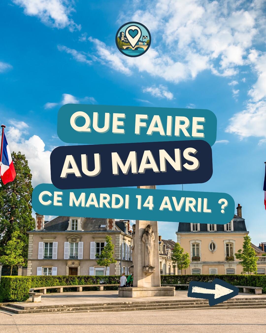 Que faire au Mans ce mardi 14 avril ? Le top des sorties Ma Vie Mancelle Que faire au Mans ce mardi 14 avril ? Le top des sorties Ma Vie Mancelle