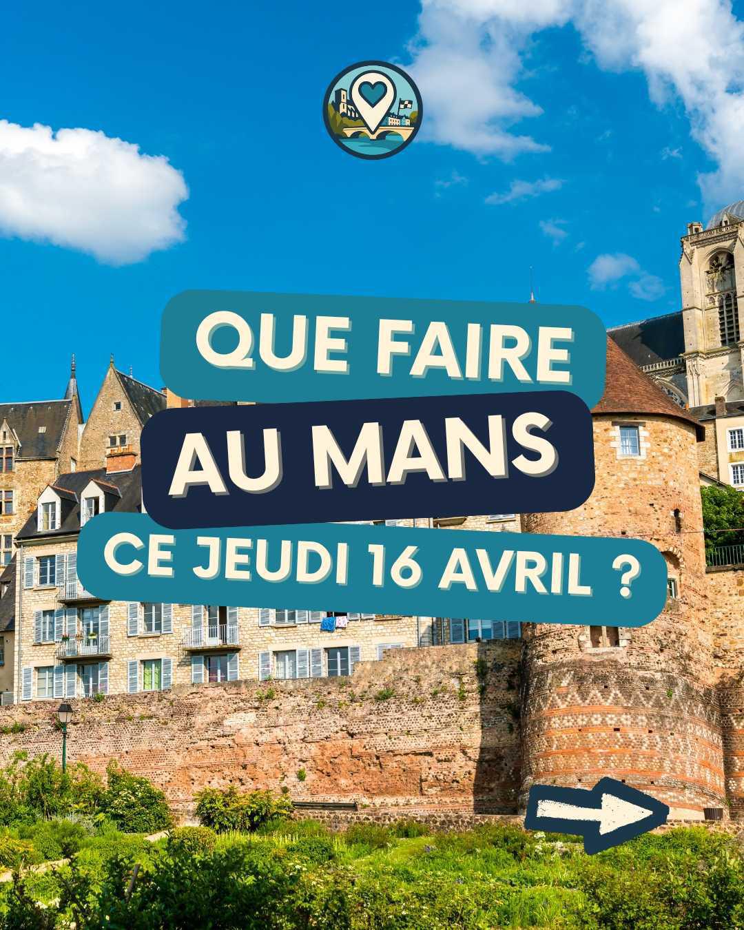 Que faire au Mans ce jeudi 16 avril ? 24H Motos, spectacles et sorties famille Que faire au Mans ce jeudi 16 avril ? 24H Motos, spectacles et sorties famille