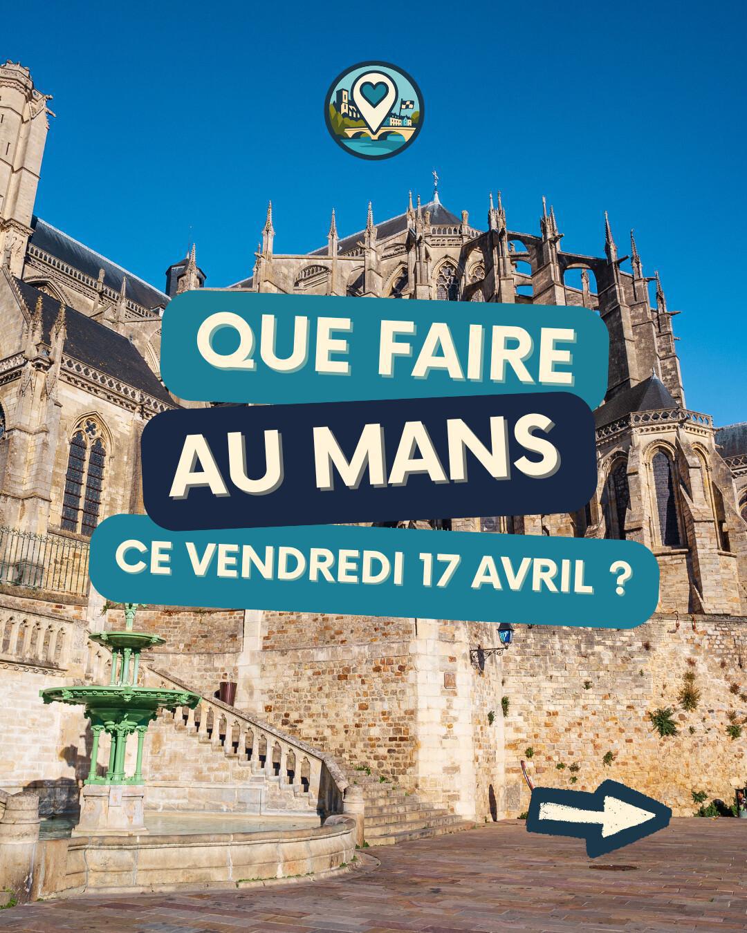 Que faire au Mans ce vendredi 17 avril ? Le top des sorties (Foot, Humour, Soirées) Que faire au Mans ce vendredi 17 avril ? Le top des sorties (Foot, Humour, Soirées)