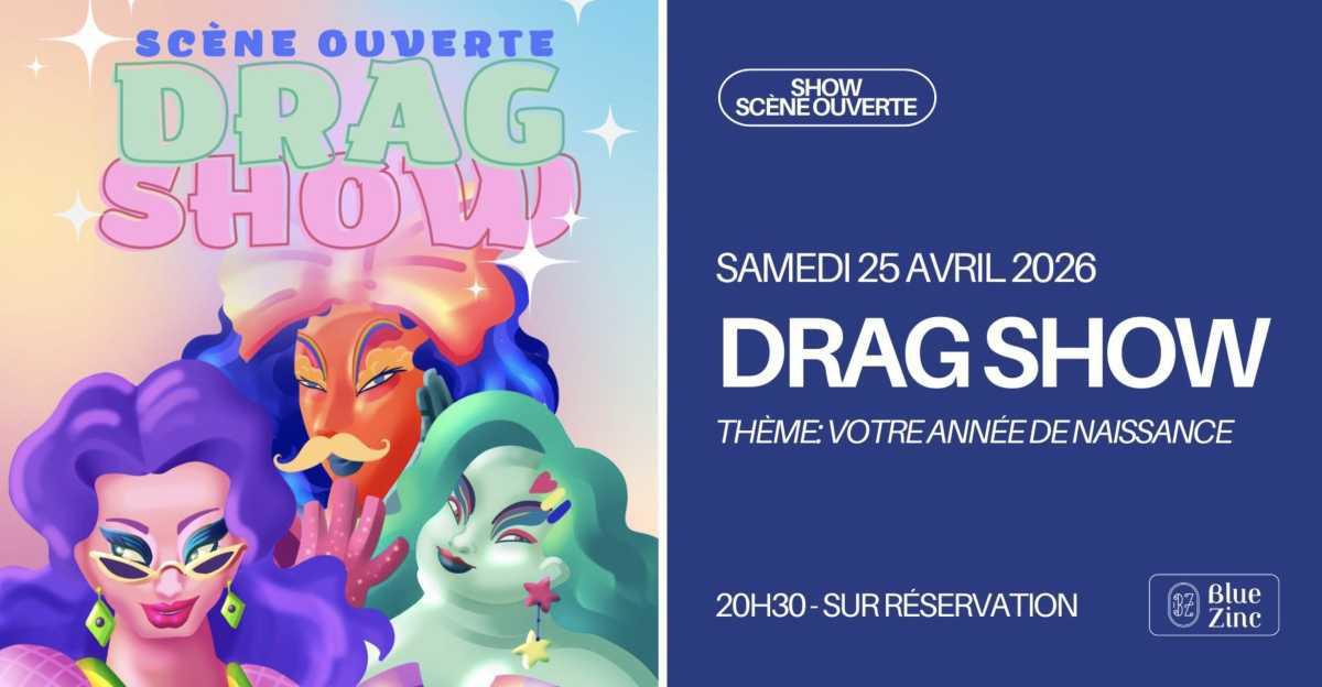 Drag Show + Scène Ouverte au Blue Zinc