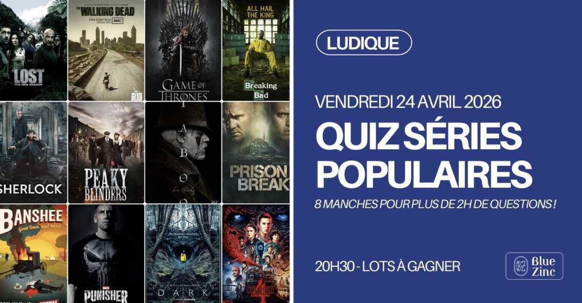 Quiz Séries Populaires au Blue Zinc