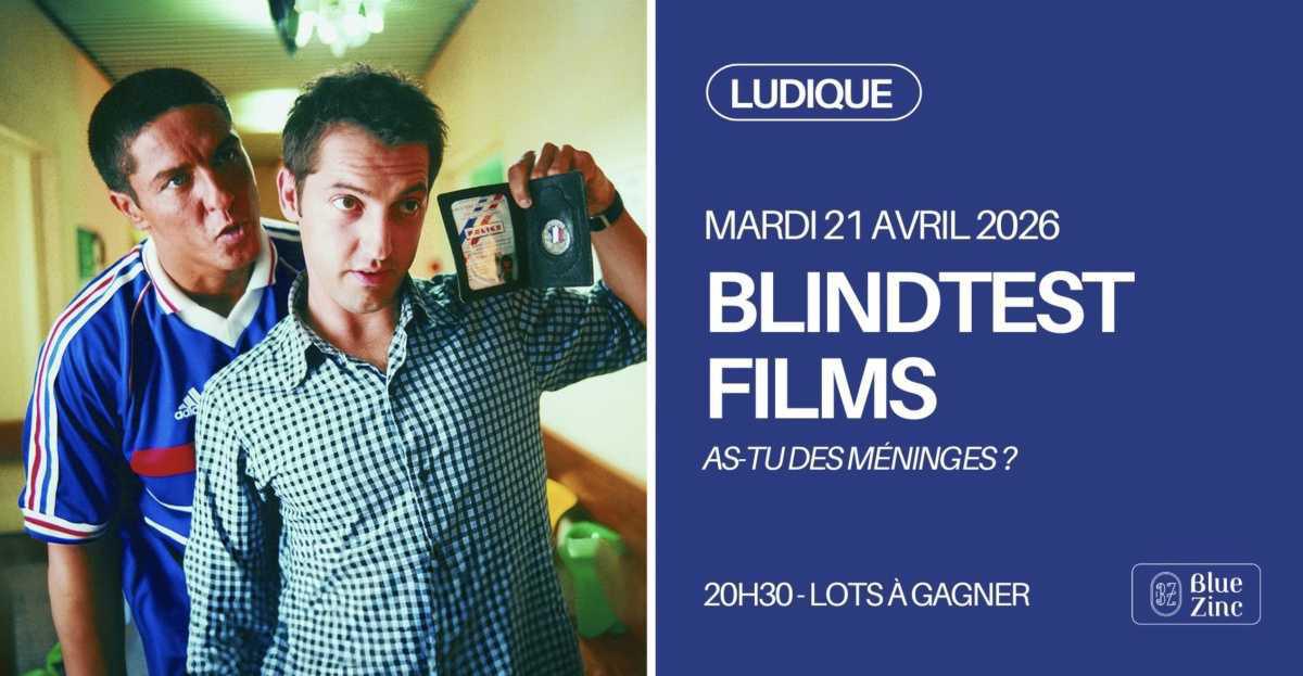BLINDTEST FILMS au Blue Zinc BLINDTEST FILMS au Blue Zinc