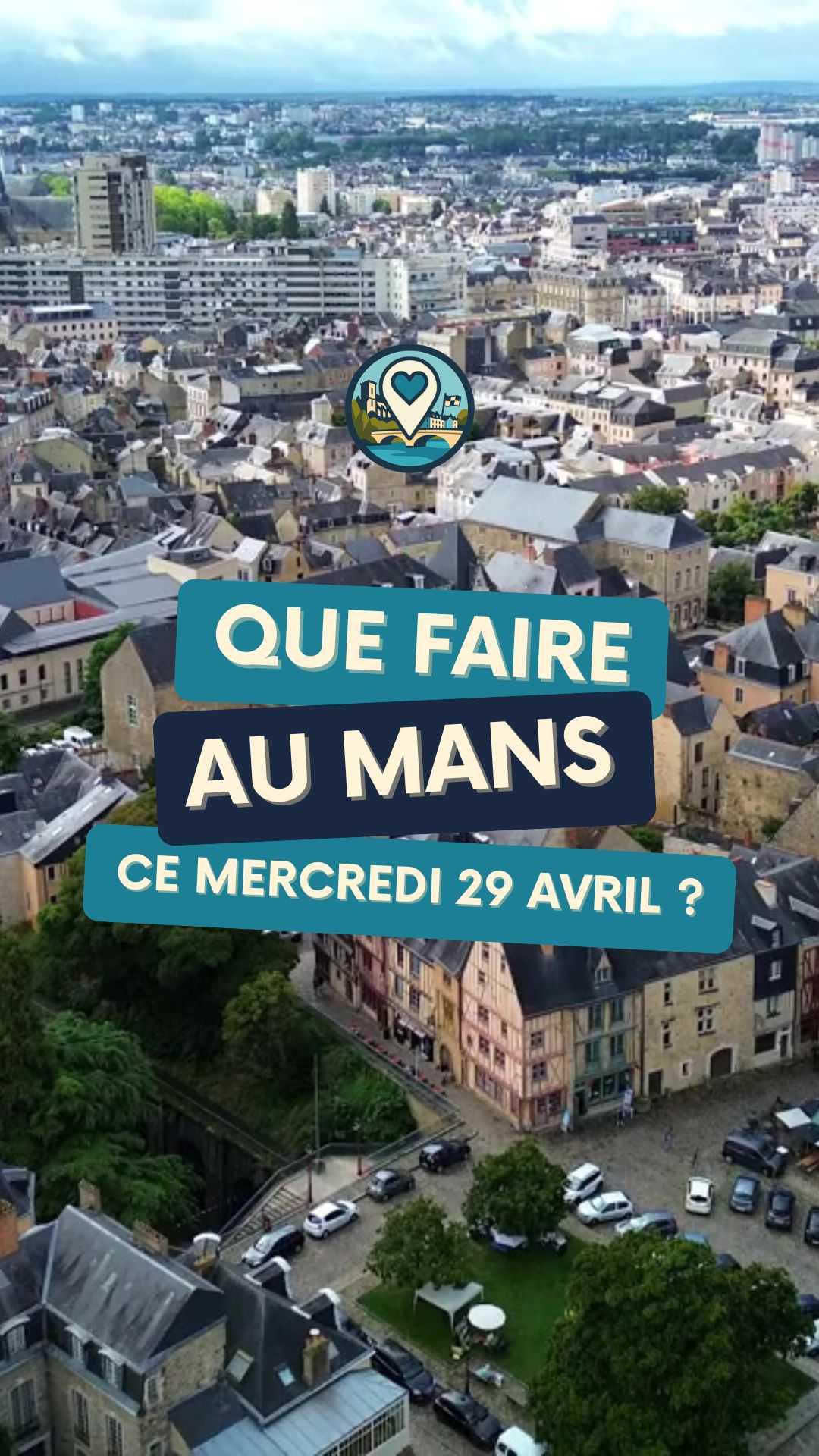 Que faire au Mans ce mercredi 29 avril ? Top sorties et événements