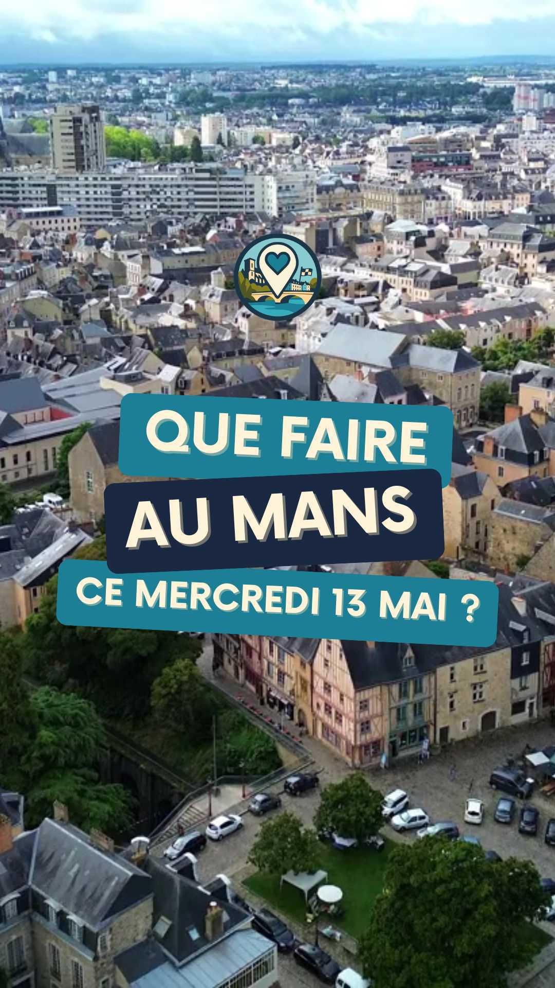 Que faire au Mans ce mercredi 13 mai ? Le top des sorties Ma Vie Mancelle Que faire au Mans ce mercredi 13 mai ? Le top des sorties Ma Vie Mancelle