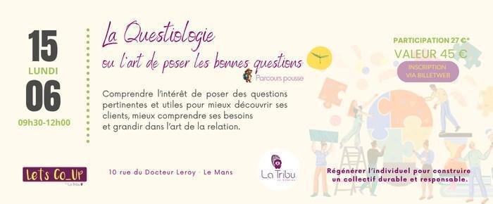 Atelier+ La Questiologie à La Tribu Atelier+ La Questiologie à La Tribu