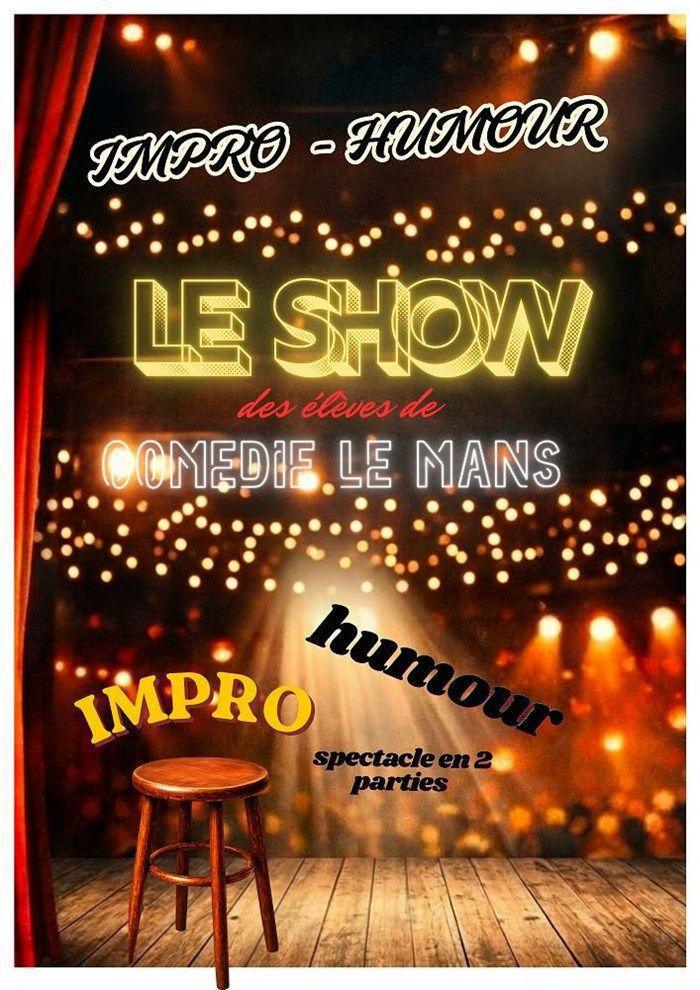 Le Show : Impro - Humour à la Comédie Le Mans Le Show : Impro - Humour à la Comédie Le Mans