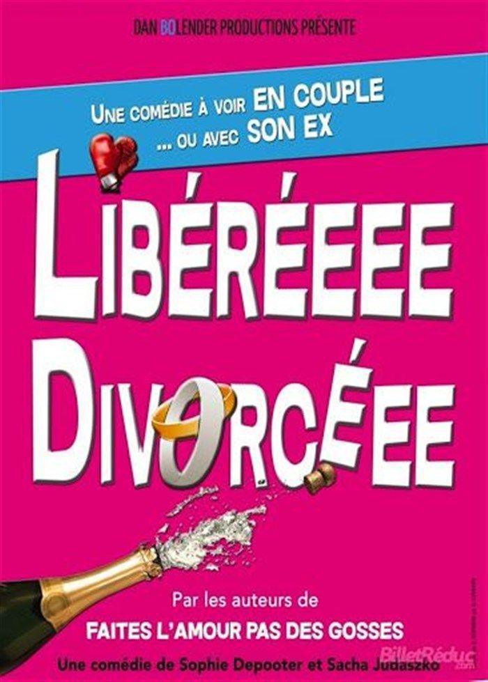 Libéréeee Divorcéee à la Comédie Le Mans Libéréeee Divorcéee à la Comédie Le Mans