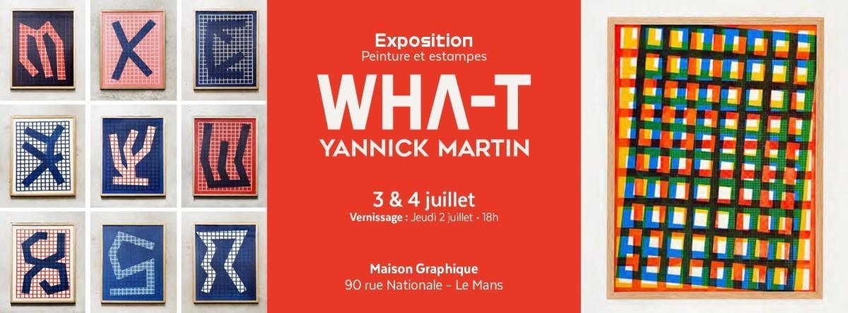 Exposition WHA-T à la Maison Graphique Exposition WHA-T à la Maison Graphique
