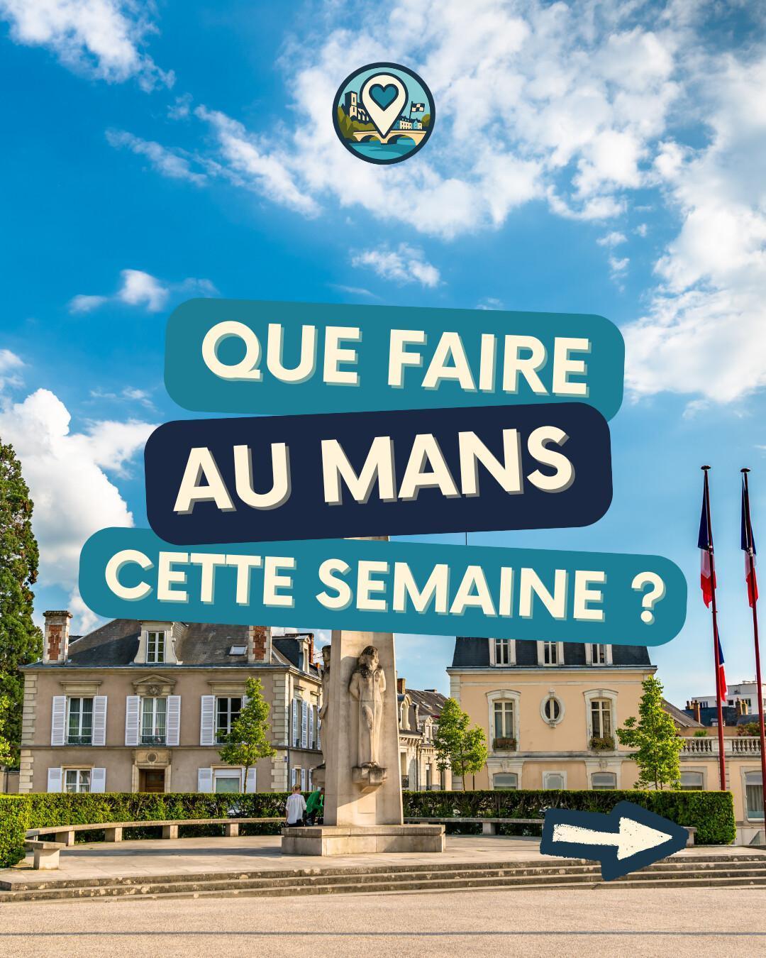 Que faire au Mans cette semaine du 18 au 23 août 2026 ? Notre sélection sorties & événements Que faire au Mans cette semaine du 18 au 23 août 2026 ? Notre sélection sorties & événements