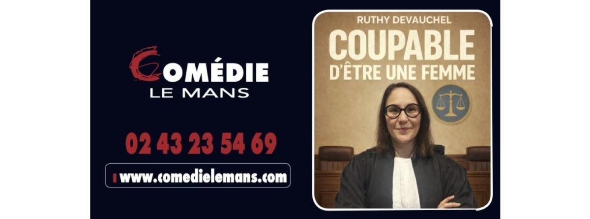 Coupable d'être une femme à la Comédie Le Mans