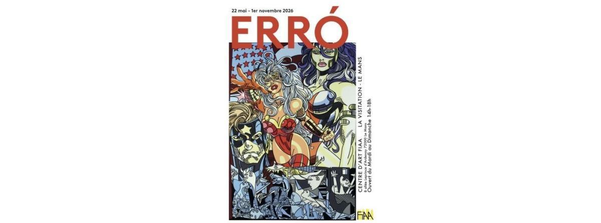 Exposition Erró au Centre d'art FIAA