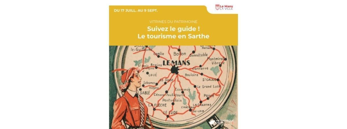 Suivez le guide ! Le tourisme en Sarthe, à la médiathèque Aragon Suivez le guide ! Le tourisme en Sarthe, à la médiathèque Aragon