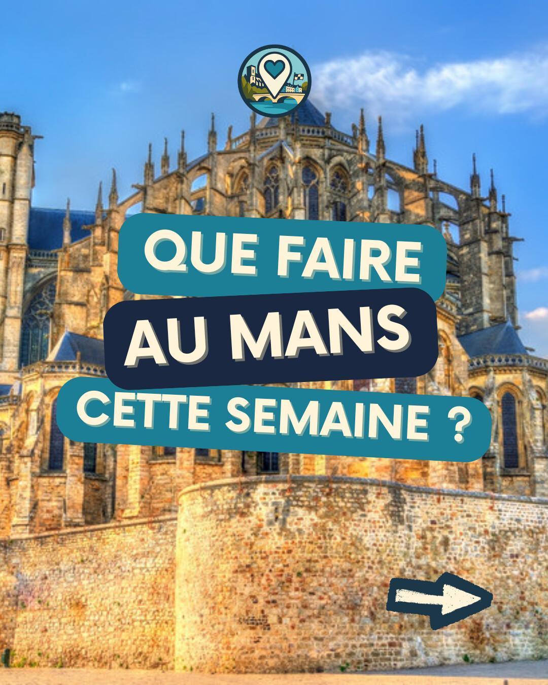 Que faire au Mans cette semaine du 25 au 30 août 2026 ? Notre sélection sorties & événements