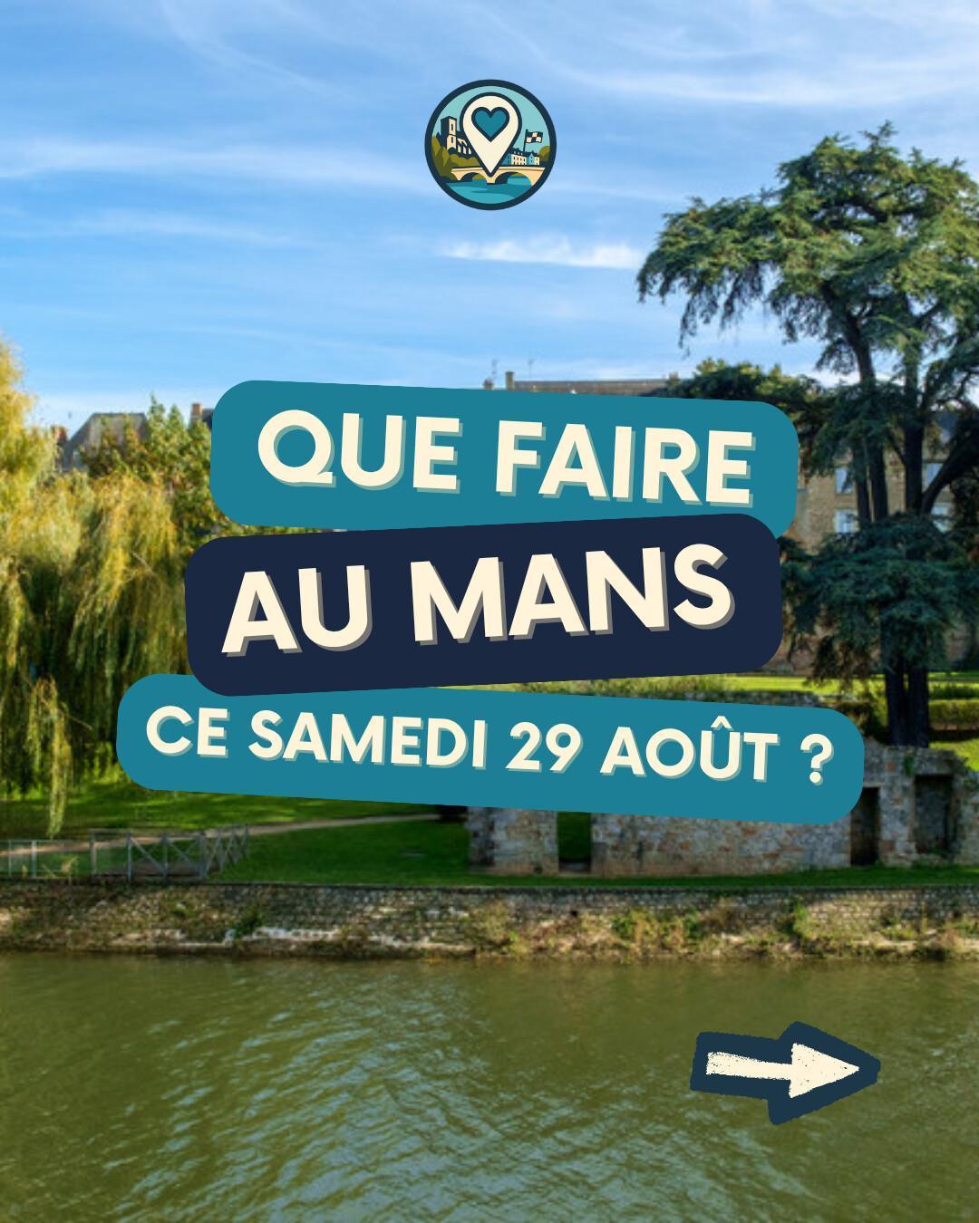 Que faire au Mans le samedi 29 août 2026 ? Notre sélection sorties & événements Que faire au Mans le samedi 29 août 2026 ? Notre sélection sorties & événements