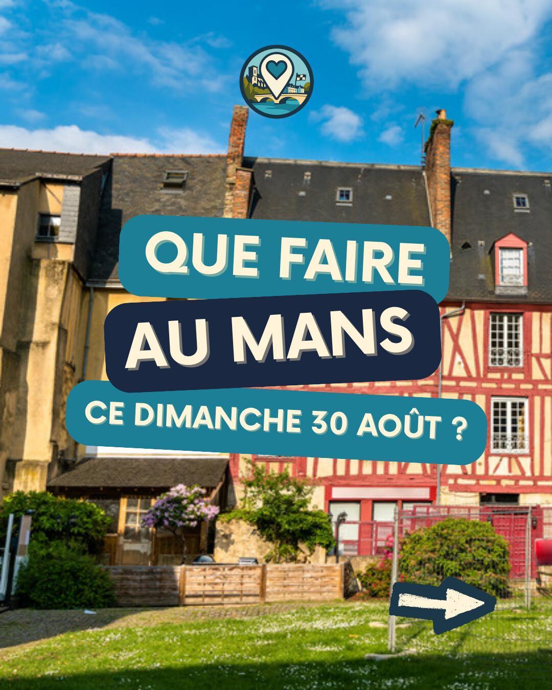 Que faire au Mans le dimanche 30 août 2026 ? Notre sélection sorties & événements
