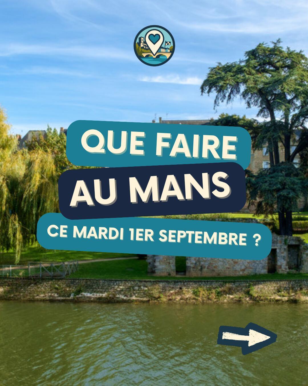 Que faire au Mans le mardi 1er septembre 2026 ? Notre sélection sorties & événements