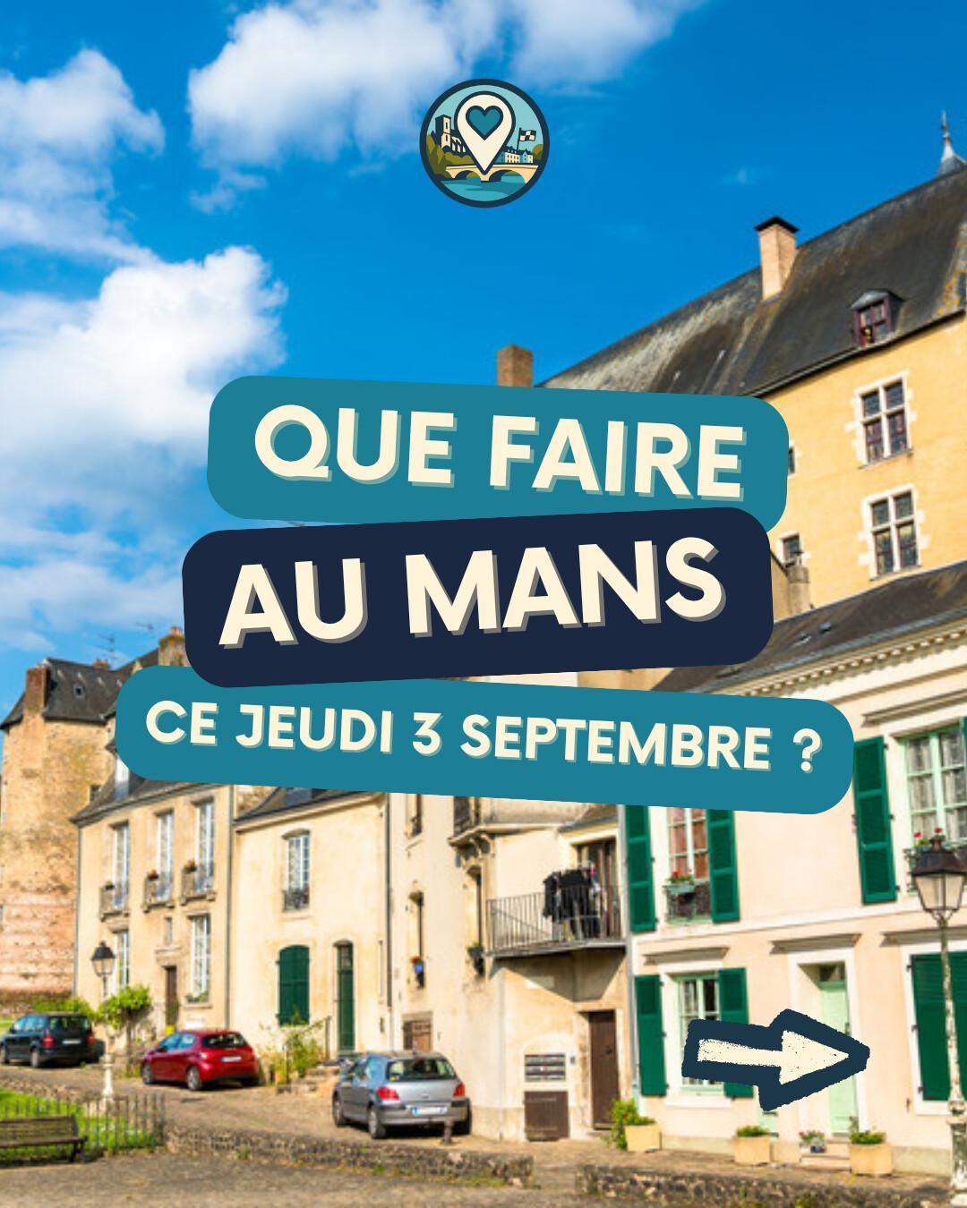 Que faire au Mans le jeudi 3 septembre 2026 ? Notre sélection sorties & événements Que faire au Mans le jeudi 3 septembre 2026 ? Notre sélection sorties & événements
