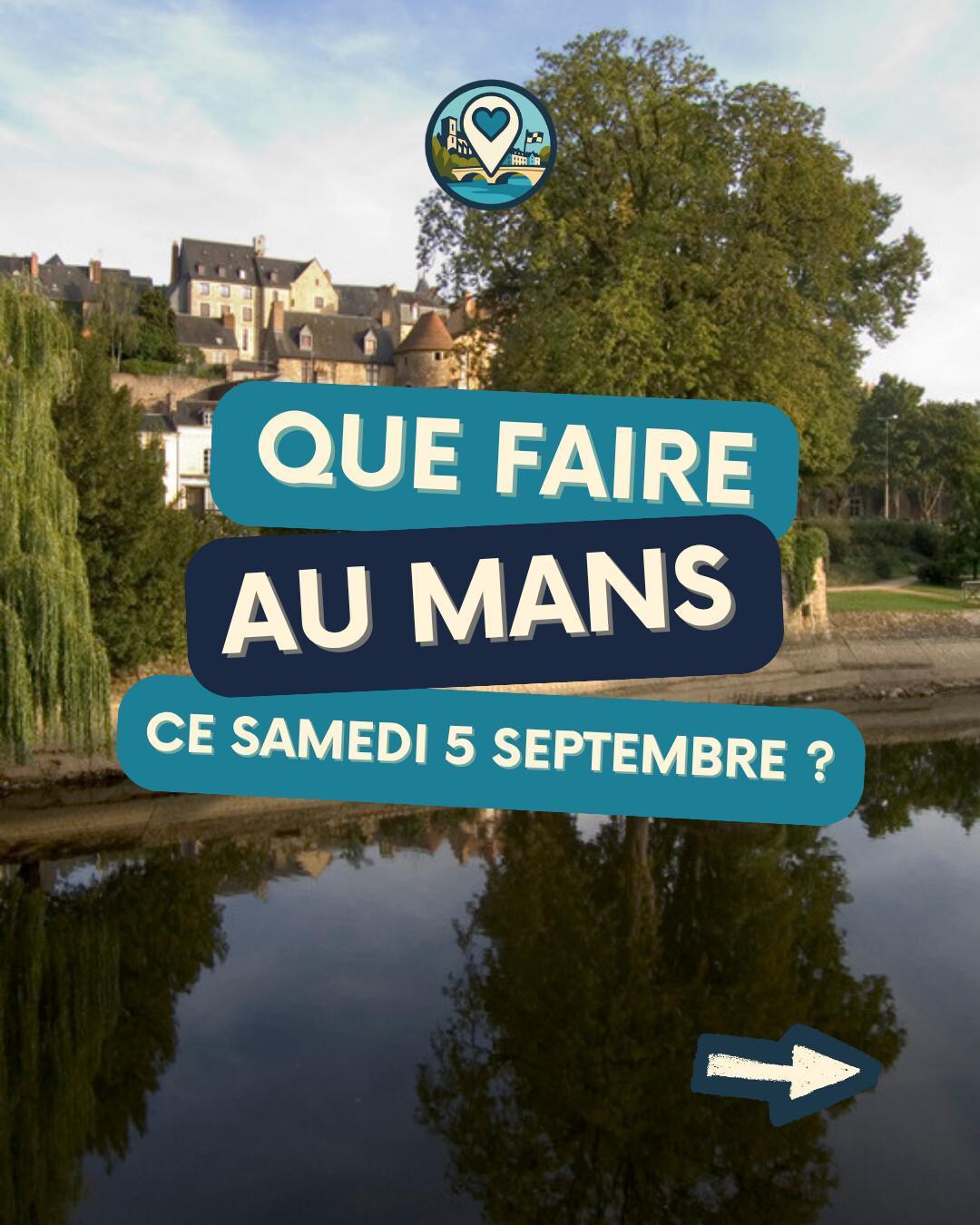 Que faire au Mans le samedi 5 septembre 2026 ? Notre sélection sorties & événements Que faire au Mans le samedi 5 septembre 2026 ? Notre sélection sorties & événements
