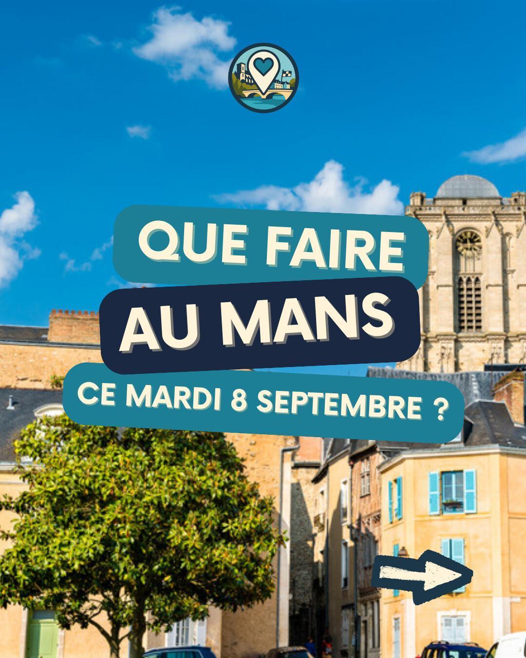 Que faire au Mans le mardi 8 septembre 2026 ? Notre sélection sorties & événements Que faire au Mans le mardi 8 septembre 2026 ? Notre sélection sorties & événements