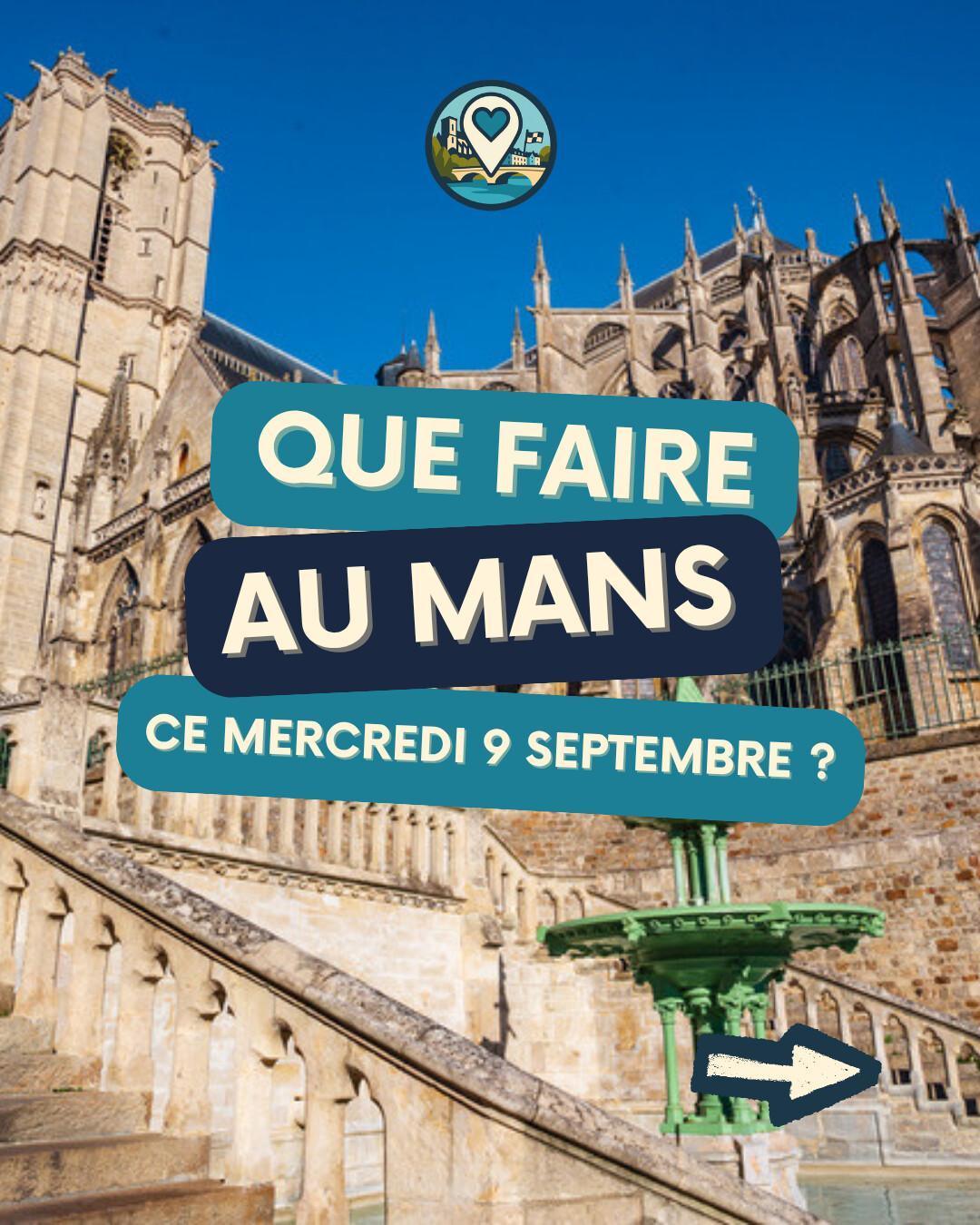 Que faire au Mans le mercredi 9 septembre 2026 ? Notre sélection sorties & événements Que faire au Mans le mercredi 9 septembre 2026 ? Notre sélection sorties & événements
