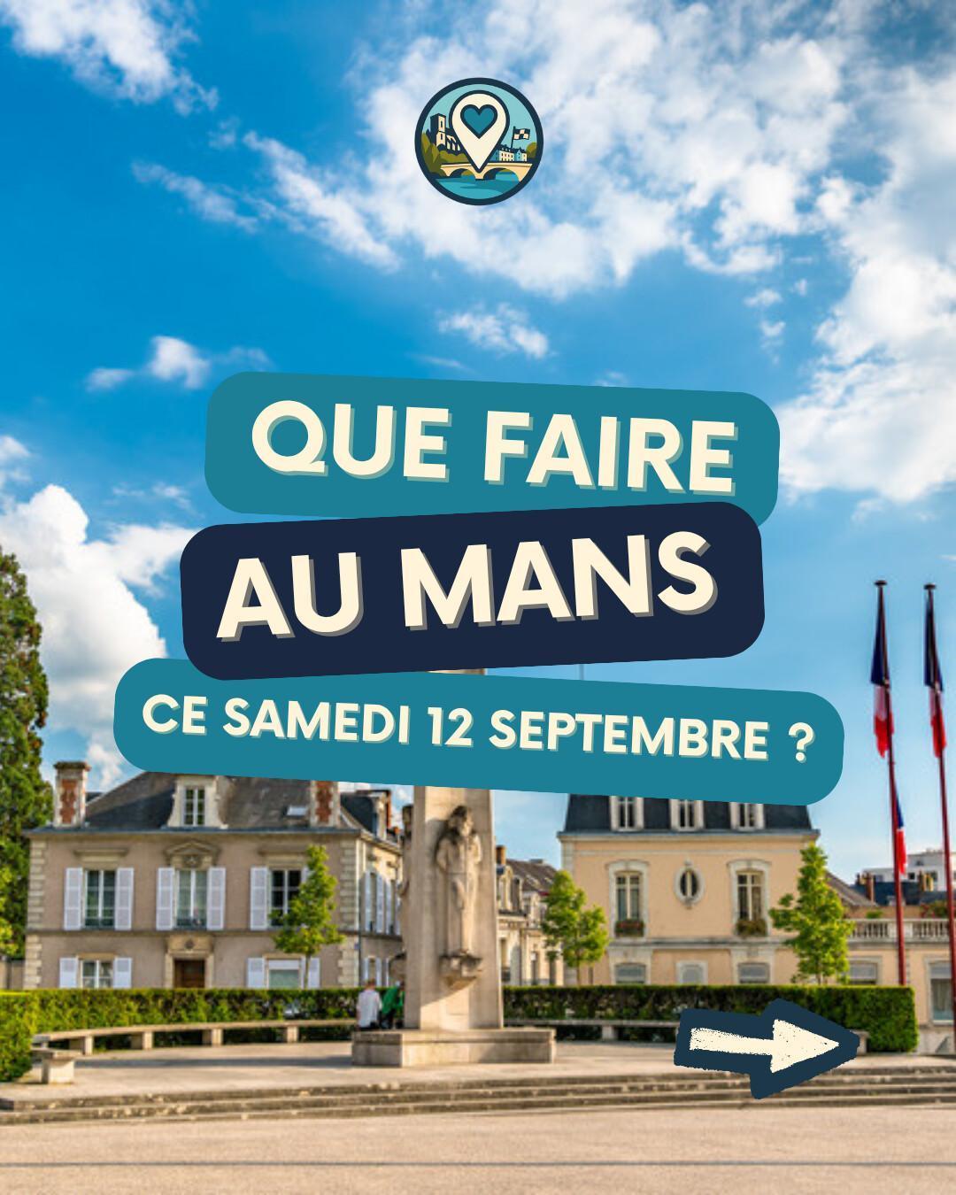 Que faire au Mans le samedi 12 septembre 2026 ? Notre sélection sorties & événements Que faire au Mans le samedi 12 septembre 2026 ? Notre sélection sorties & événements