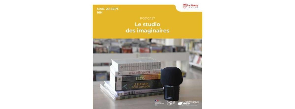 Le studio des imaginaires, atelier podcast à la médiathèque Aragon Le studio des imaginaires, atelier podcast à la médiathèque Aragon