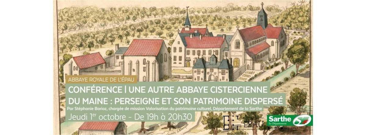 Conférence sur l'abbaye de Perseigne à l'Abbaye Royale de l'Épau Conférence sur l'abbaye de Perseigne à l'Abbaye Royale de l'Épau
