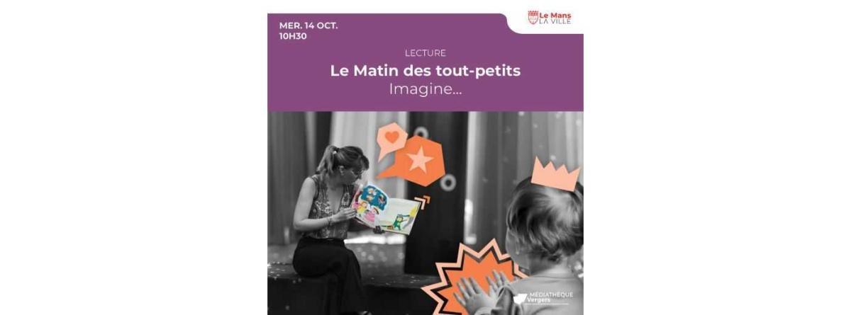 Le matin des tout-petits : Imagine… à la médiathèque Vergers Le matin des tout-petits : Imagine… à la médiathèque Vergers