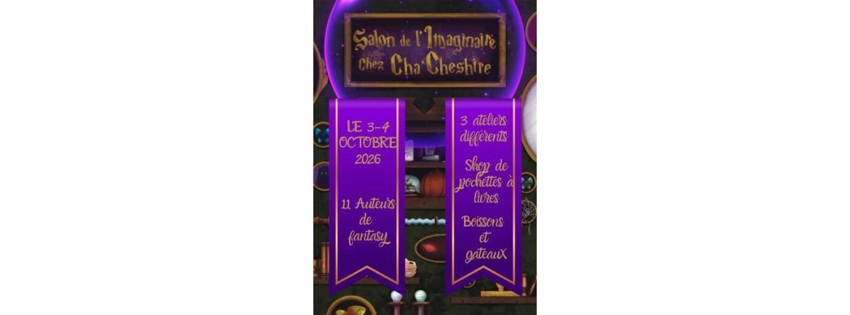 Salon de l'imaginaire chez Cha'Cheshire Salon de l'imaginaire chez Cha'Cheshire