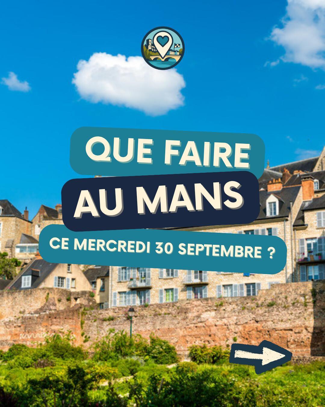 Que faire au Mans le mercredi 30 septembre 2026 ? Notre sélection sorties & événements Que faire au Mans le mercredi 30 septembre 2026 ? Notre sélection sorties & événements