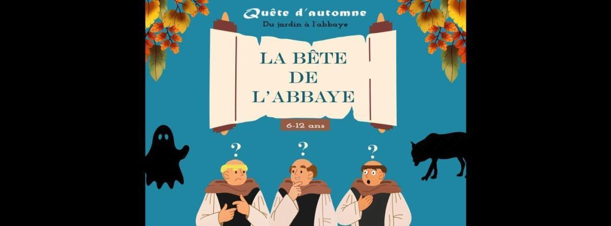 La bête de l'abbaye, quête jeune public à l'abbaye de l'Épau La bête de l'abbaye, quête jeune public à l'abbaye de l'Épau