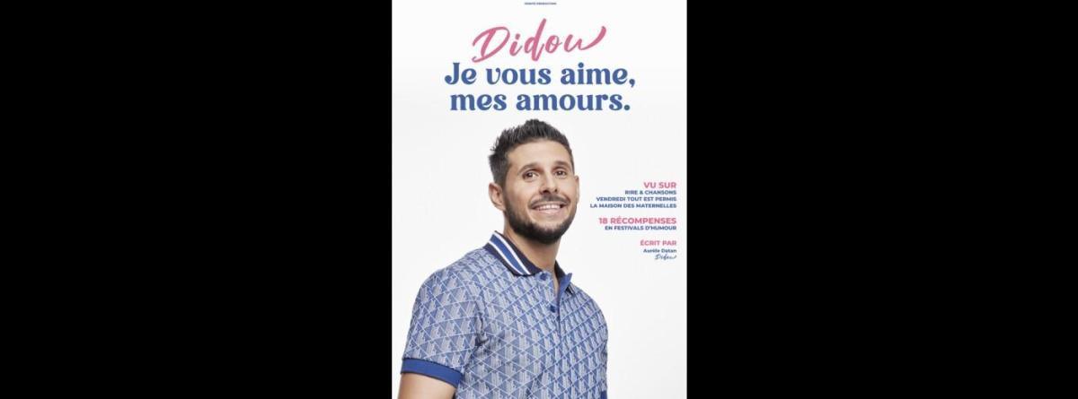 Didou, Je vous aime mes amours, à la Comédie Le Mans Didou, Je vous aime mes amours, à la Comédie Le Mans