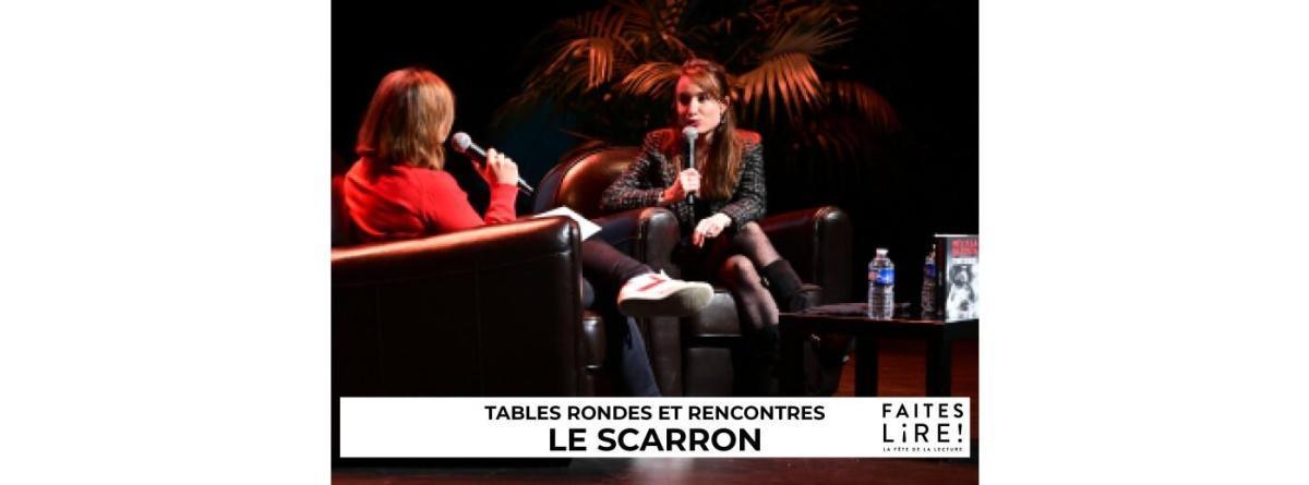 Tables rondes et rencontres au Scarron avec Olivia Ruiz, Nina Bouraoui et Philippe Jaenada Tables rondes et rencontres au Scarron avec Olivia Ruiz, Nina Bouraoui et Philippe Jaenada