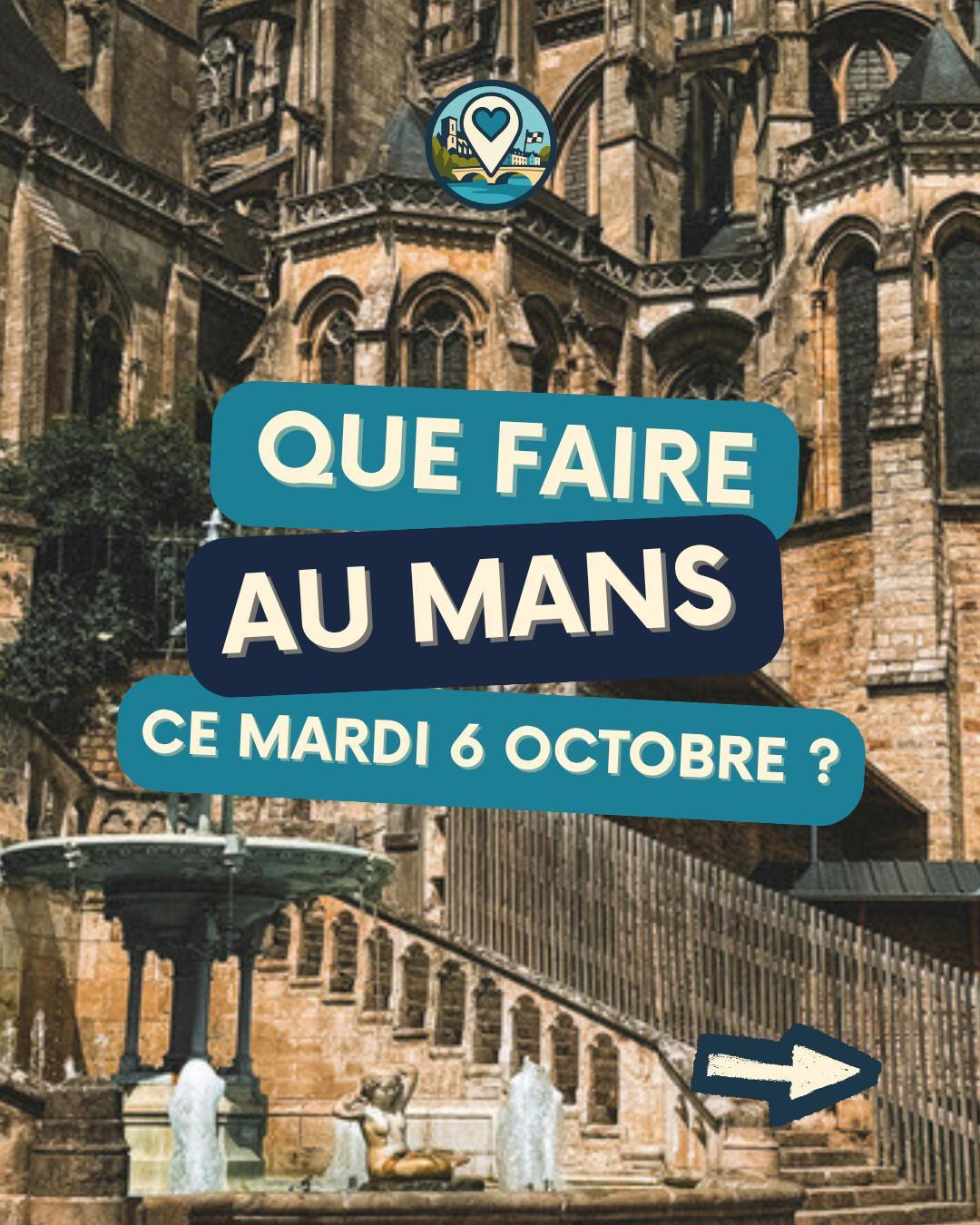 Que faire au Mans le mardi 6 octobre 2026 ? Notre sélection sorties & événements Que faire au Mans le mardi 6 octobre 2026 ? Notre sélection sorties & événements