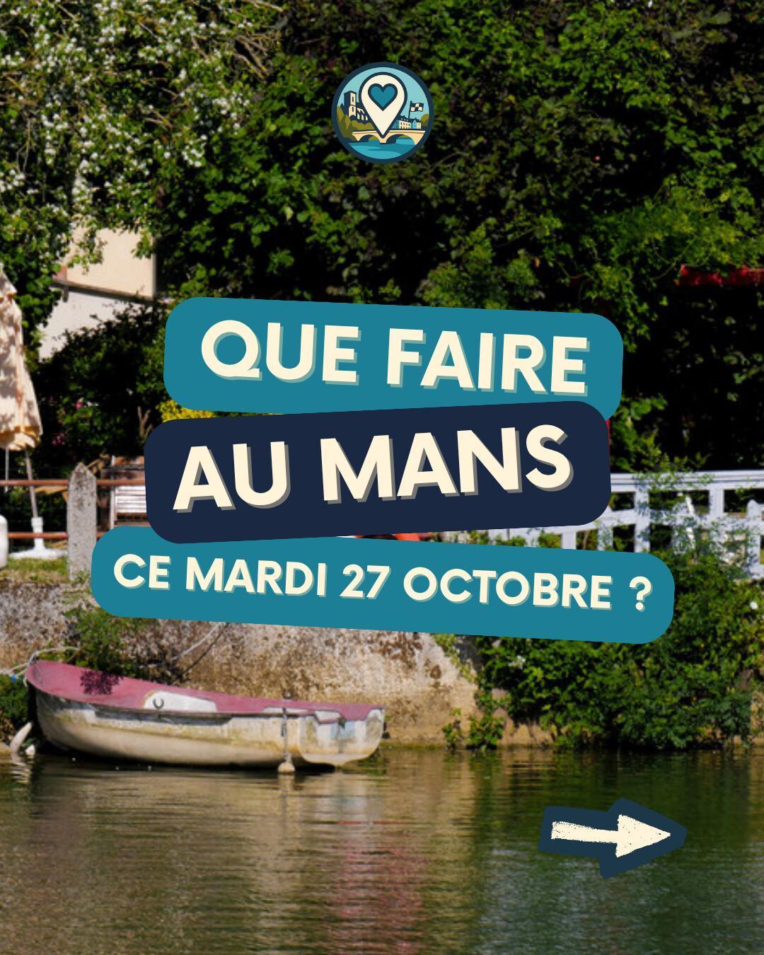 Que faire au Mans le mardi 27 octobre 2026 ? Notre sélection sorties & événements Que faire au Mans le mardi 27 octobre 2026 ? Notre sélection sorties & événements