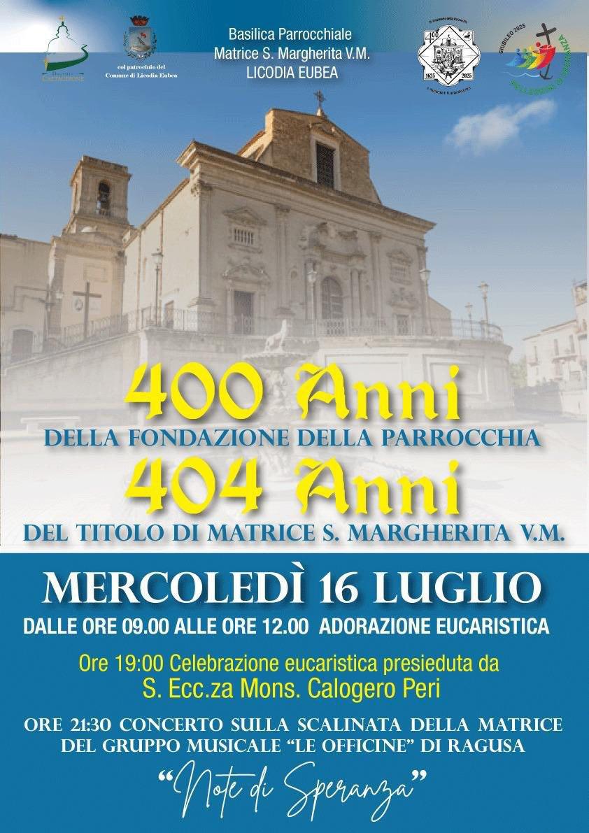 400 Anni della Fondazione della Parrocchia 404 Anni del Titolo di Matrice S. Margherita V.M.
