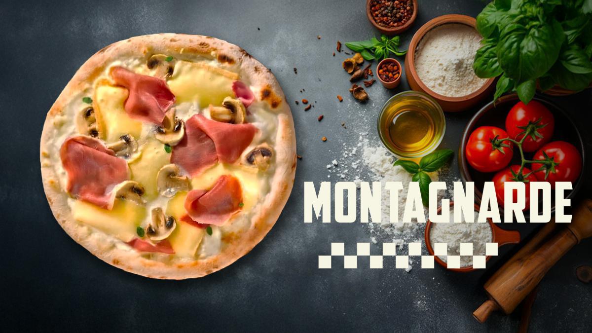 PIZZA "MONTAGNARDE" PIZZA "MONTAGNARDE"