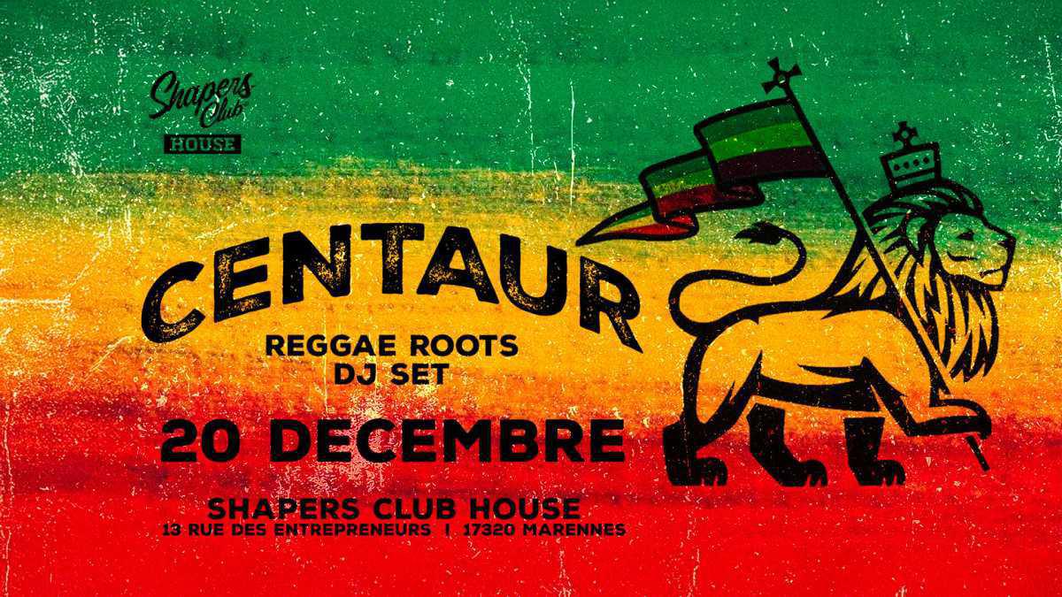 SOIRÉE REGGEA ROOTS - CENTAUR 