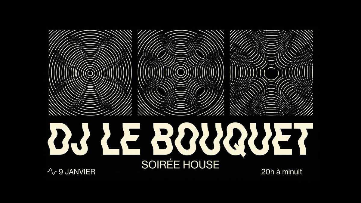 SOIRÉE HOUSE - LE BOUQUET SOIRÉE HOUSE - LE BOUQUET
