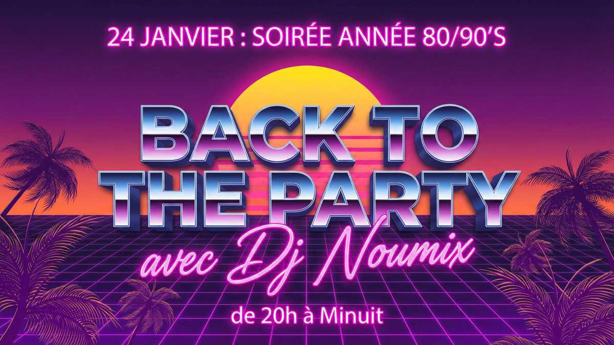 SOIRÉE ANNÉE 80/90's - DJ NOUMIX SOIRÉE ANNÉE 80/90's - DJ NOUMIX