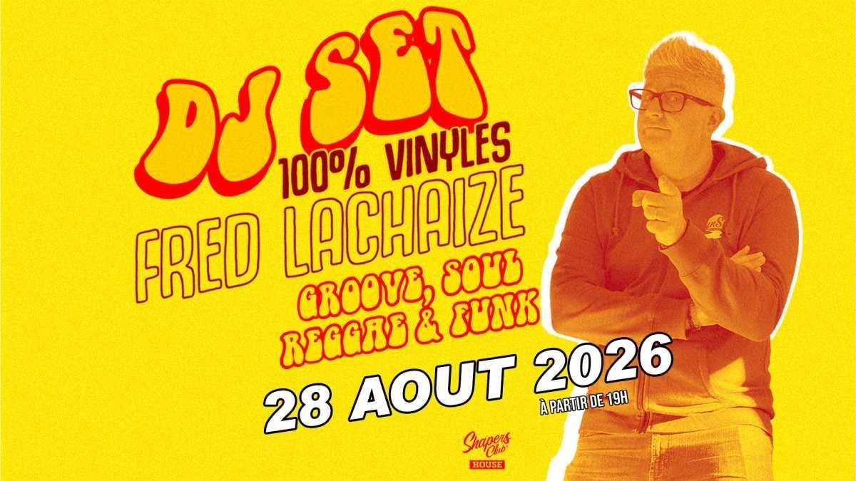 💿 FRED LACHAIZE au Shapers Club House 💿