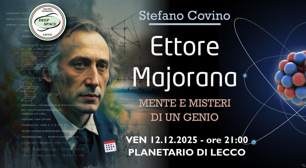 “Ettore Majorana. Mente e misteri di un genio” “Ettore Majorana. Mente e misteri di un genio”